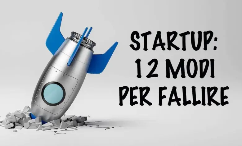 startup-12-modi-per-fallire-Startup-News