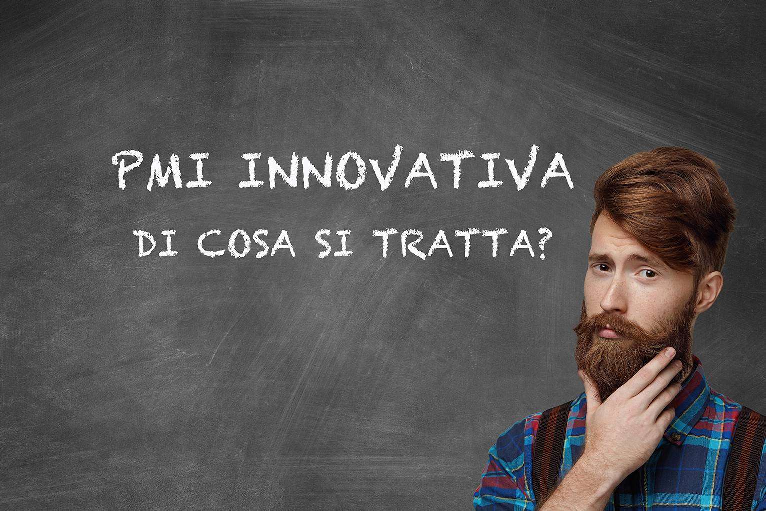 PMI innovativa, di cosa si tratta? PMI innovativa, di cosa si tratta?