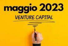 Il mercato del Venture Capital a maggio 2023 deal e investimenti più interessanti