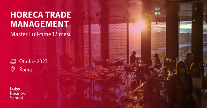 In partenza il master in Horeca Trade Management di Luiss Business School