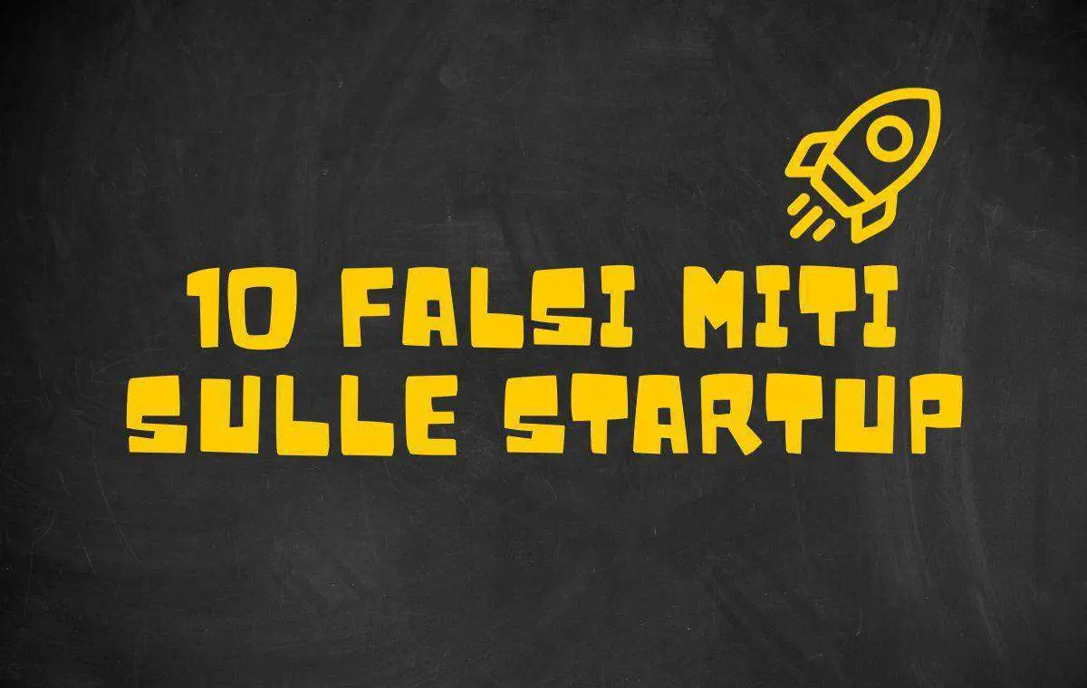 10 falsi miti sulle startup