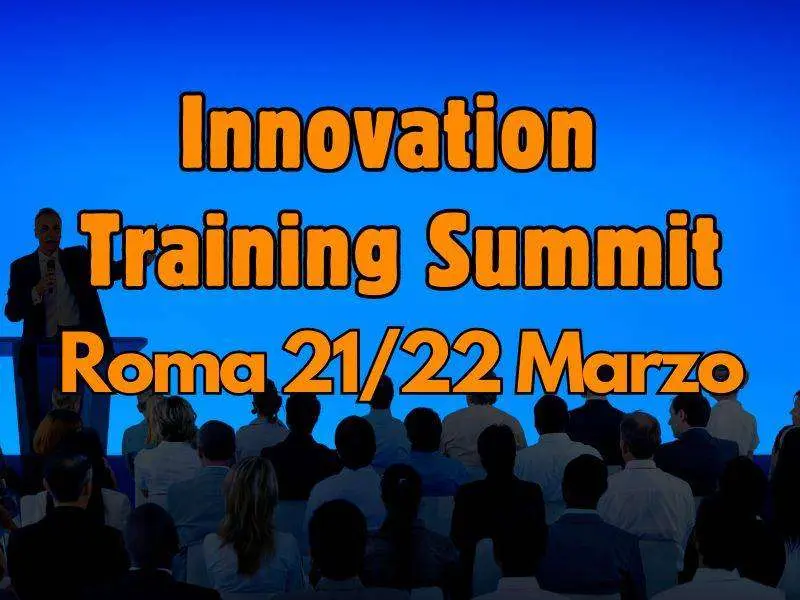 Parte a Roma l'Innovation Training Summit - 21/22 Marzo - Startup-News