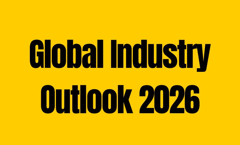 Global Industry Outlook 2026